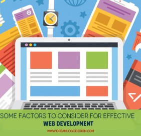 Some factors to consider for effective web development Some factors to consider for effective web development