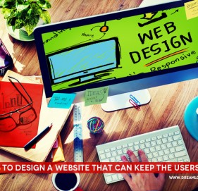 5 Ideas to design a website that can keep the Users Happy 5 Ideas to design a website that can keep the Users Happy