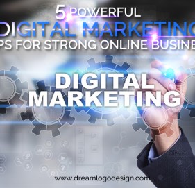 5 Powerful Digital marketing tips for strong online business 5 Powerful Digital marketing tips for strong online business
