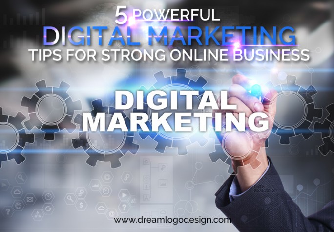 5 Powerful Digital marketing tips for strong online business