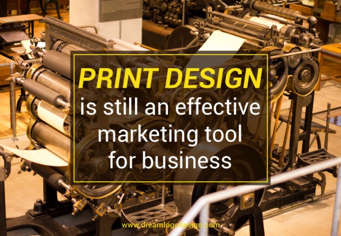 Print design is still an effective marketing tool for business