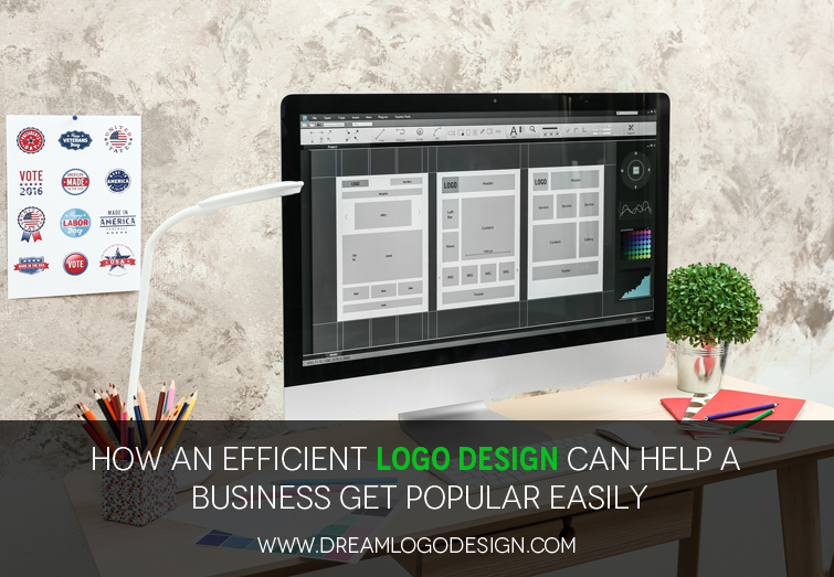 How an efficient logo design can help a business get popular easily