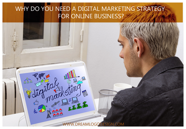 Why do you need a digital marketing strategy for online business?