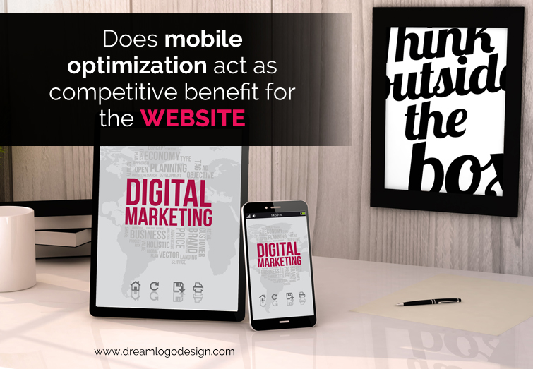 Does mobile optimization act as competitive benefit for the website