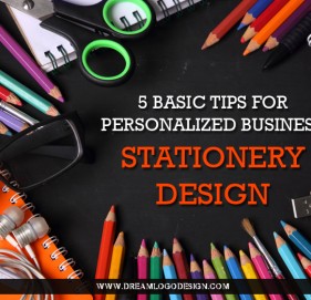5 Basic Tips for Personalized Business Stationery Design 5 Basic Tips for Personalized Business Stationery Design