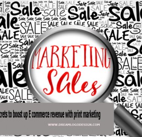 Some Secrets to boost up E commerce revenue with print marketing Some Secrets to boost up E commerce revenue with print marketing