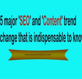 5 major 'SEO' and 'Content' trend change that is indispensable to know