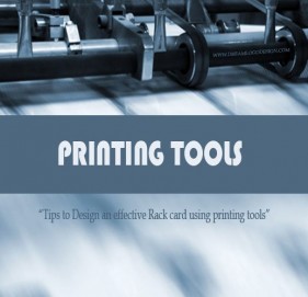 Tips to Design an effective Rack card using printing tools Tips to Design an effective Rack card using printing tools