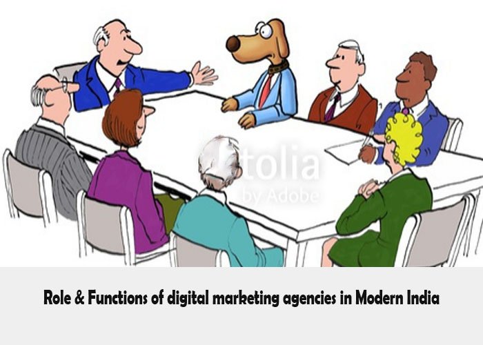 Role & Functions of digital marketing agencies in Modern India