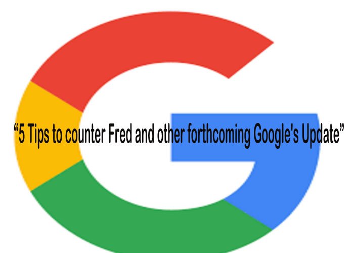 5 Tips to counter Fred and other forthcoming Google Updates