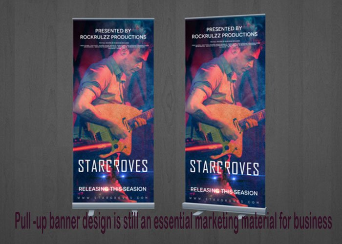 Pull-up banners design is still an essential marketing material for business