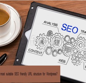What's the most suitable SEO friendly URL structure for Wordpress? What's the most suitable SEO friendly URL structure for Wordpress?