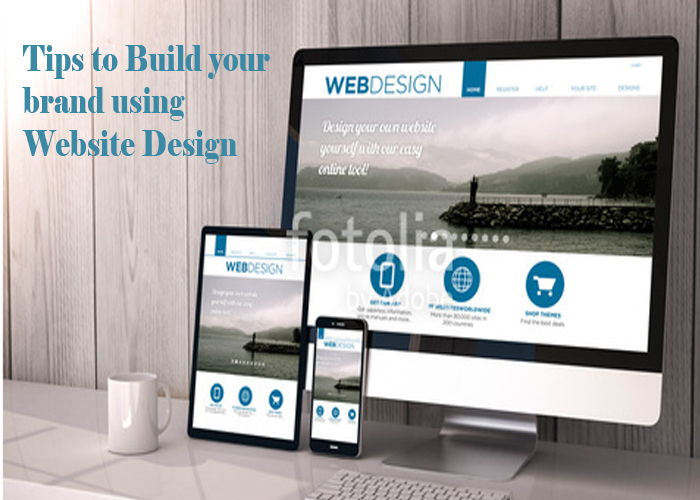 Tips to Build your brand using Website Design