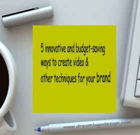 5 innovative and budget-saving ways to create video & other techniques for your brand 5 innovative and budget-saving ways to create video & other techniques for your brand