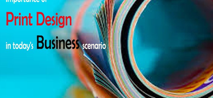 Importance of print design in today's business scenario