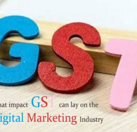 What impact GST can lay on the Digital Marketing Industry What impact GST can lay on the Digital Marketing Industry