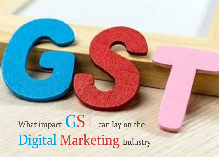 What impact GST can lay on the Digital Marketing Industry