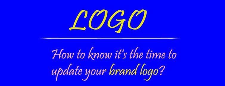 How to know it's the time to update your brand logo?