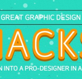 Great graphic design hacks – turn into a Pro-designer in a day Great graphic design hacks – turn into a Pro-designer in a day