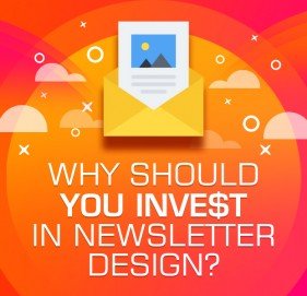 Why Should You Invest In Newsletter Design?