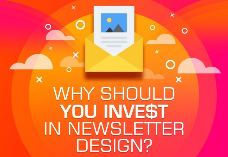 Why Should You Invest In Newsletter Design?