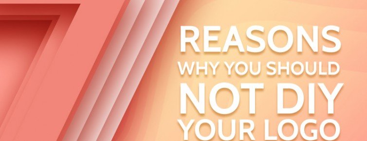 7 Reasons Why You Should Not DIY Your Logo 7 Reasons Why You Should Not DIY Your Logo
