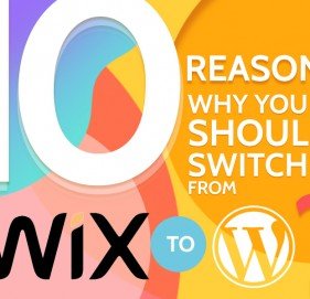 10 Reasons Why You Should Switch from Wix to WordPress?