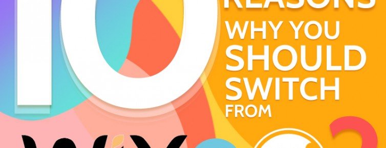 10 Reasons Why You Should Switch from Wix to WordPress?