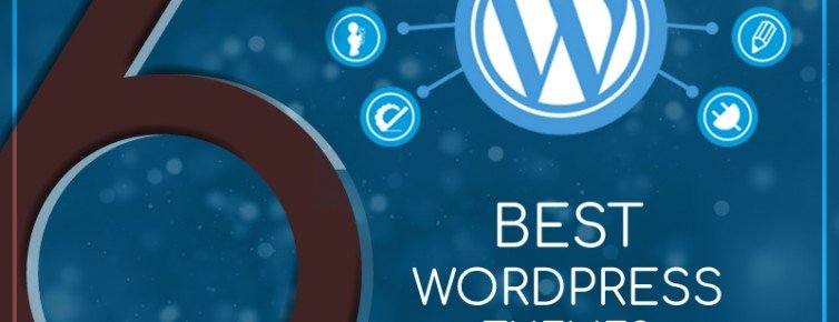 6 Best WordPress Themes for This Year