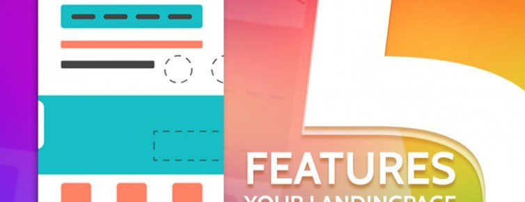 5 Features Your Landing Page Should Have