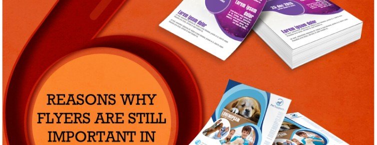 6 Reasons Why Flyers are Still Important in Marketing