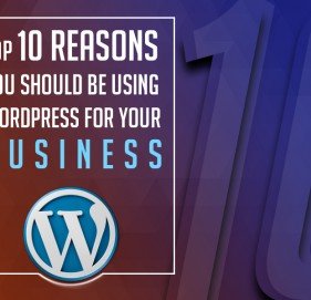 Top 10 Reasons You Should Be Using WordPress for Your Business