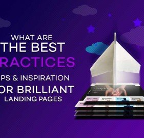 What are the Best Practices, Tips & Inspiration for Brilliant Landing Pages