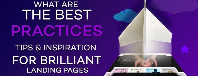 What are the Best Practices, Tips & Inspiration for Brilliant Landing Pages