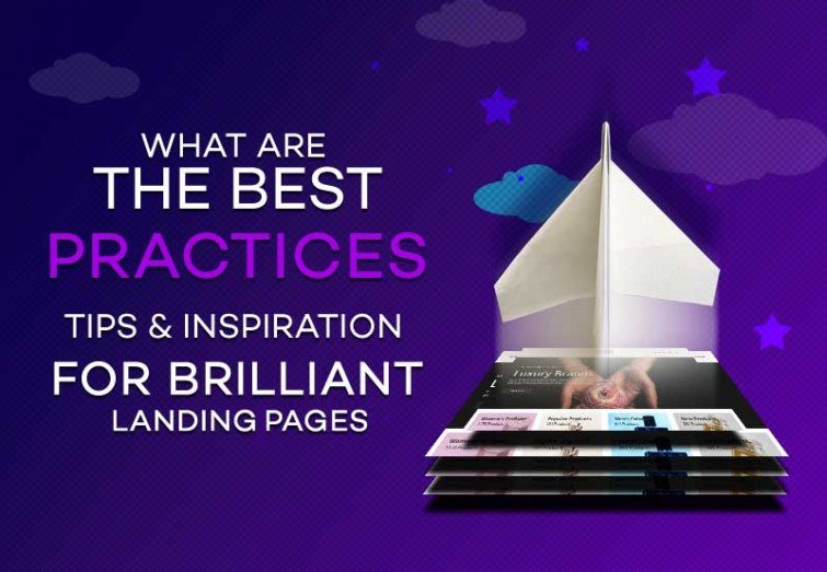 What are the Best Practices, Tips & Inspiration for Brilliant Landing Pages