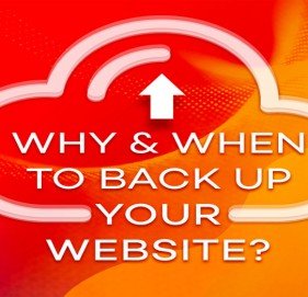 Why & When To Back up Your Website? Why & When To Back up Your Website?