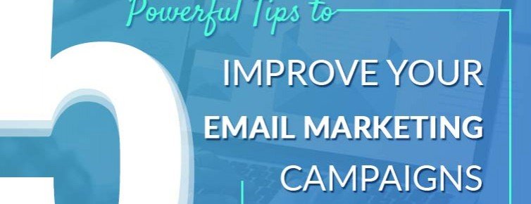 5 Powerful Tips To Improve Your Email Marketing Campaigns