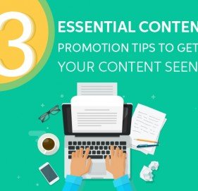 3 Essential Content Promotion Tips to Get Your Content Seen 3 Essential Content Promotion Tips to Get Your Content Seen
