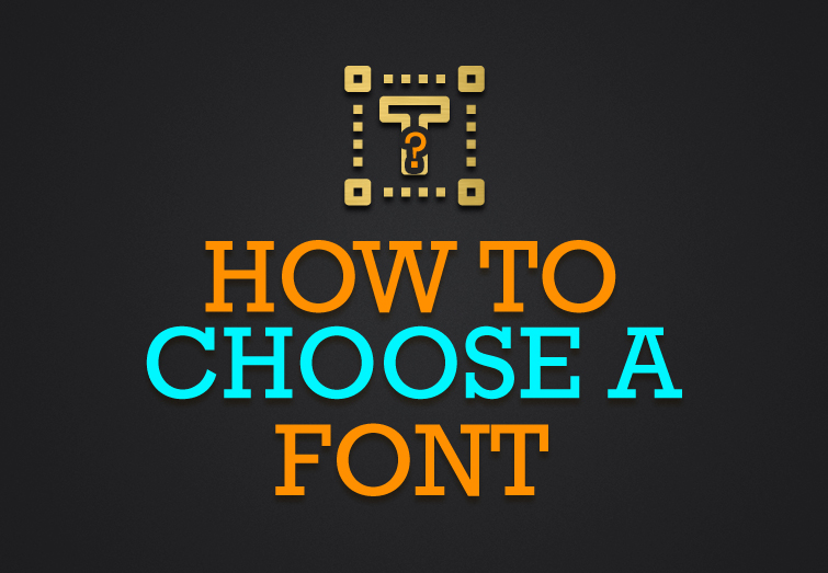 How To Choose The Right Font For Your Design