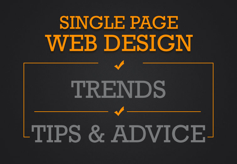 Single Page Web Design: Trends, Tips & Advice