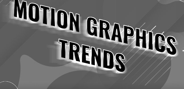 Motion Graphics Trends
