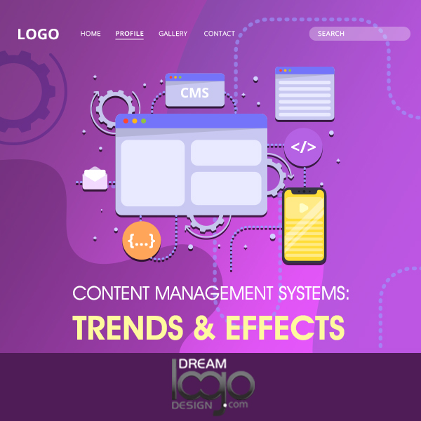 Content Management Systems: Trends & Effects - Dream Logo Design