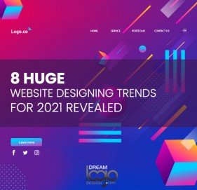 8 Huge Website Designing Trends for 2021 Revealed