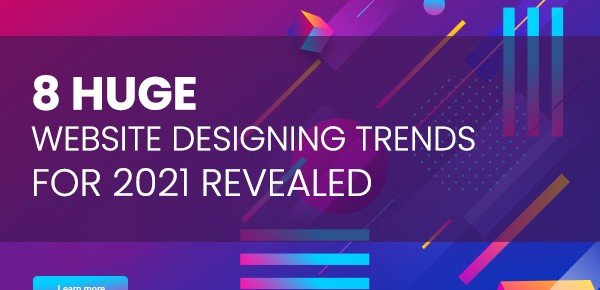 Huge Website Designing Trends for 2021