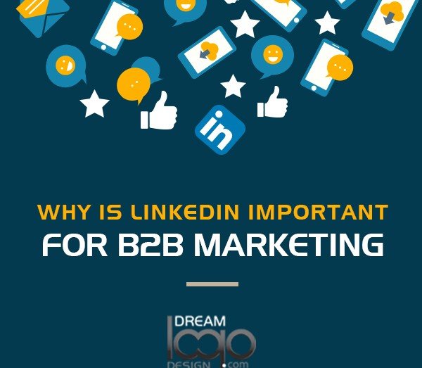 Why is LinkedIn important for B2B Marketing?