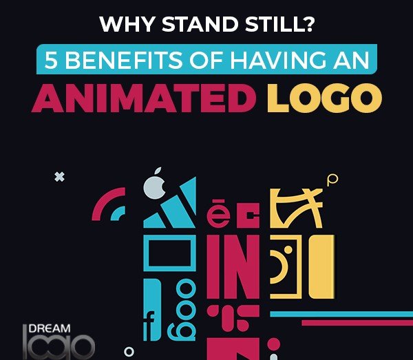 Why Stand Still? 5 Benefits of having an Animated Logo