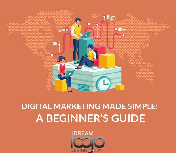 Digital Marketing made Simple: A Beginner's Guide