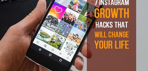 7 Instagram Growth Hacks That Will Change Your Life