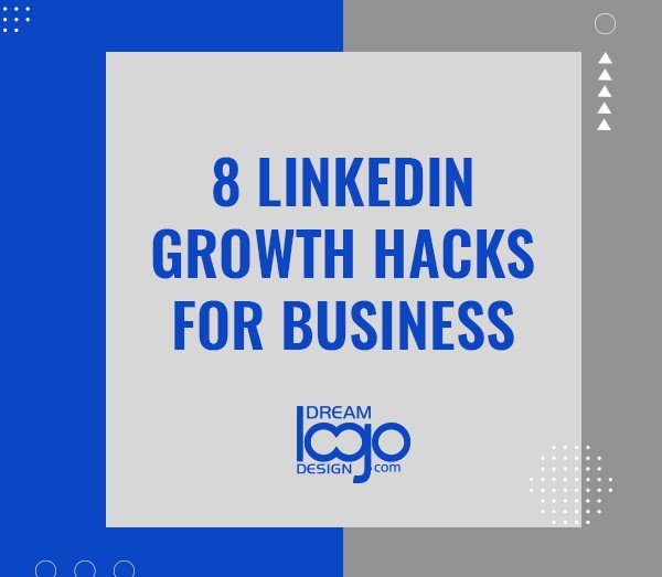 8 LinkedIn Growth Hacks For Business