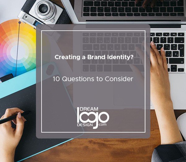 Creating a Brand Identity? 10 Questions to Consider